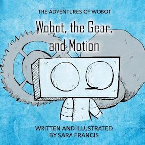 Wobot, the Gear, and Motion