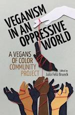 Veganism in an Oppressive World: A Vegans-of-Color Community Project 