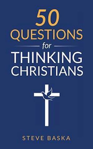 50 Questions for Thinking Christians