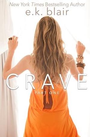 Crave, Part One