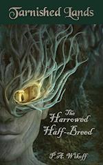 The Harrowed Half-Breed