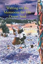 Waiting on the Monsoons for His Desert Soul 