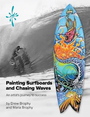 Painting Surfboards and Chasing Waves