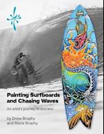 Painting Surfboards and Chasing Waves