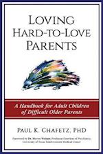 Loving Hard-To-Love Parents