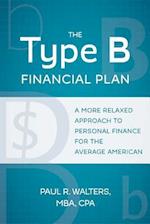 The Type B Financial Plan