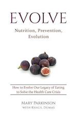 Evolve: Nutrition, Prevention, Evolution 