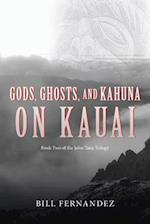 Gods, Ghosts, and Kahuna on Kauai