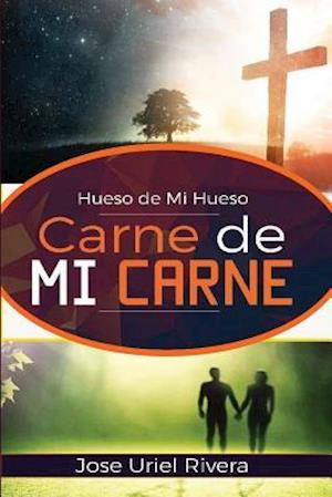 Hueso de Mi Hueso Carne de Mi Carne