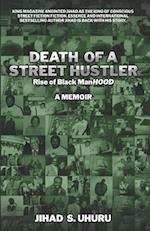 death of a street hustler: RISE OF BLACK MANHOOD 