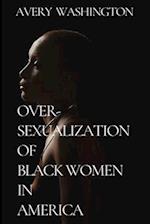 Over-Sexualization of Black Women in America 