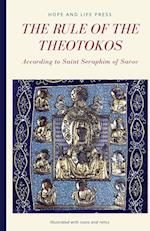 The Rule of the Theotokos According to Saint Seraphim of Sarov