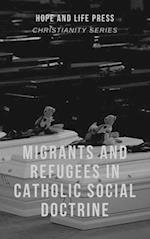 Migrants and Refugees in Catholic Social Doctrine