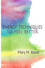 Energy Techniques to Feel Better 