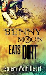 Benny Moon Eats Dirt