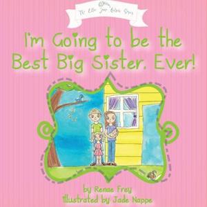 I'm Going to Be the Best Big Sister, Ever!