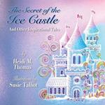 The Secret of the Ice Cast & Other Inspirational Tales 