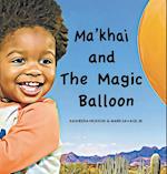Ma'khai and The Magic Balloon