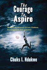 The Courage To Aspire