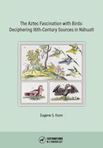 The Aztec Fascination with Birds: Deciphering 16th-Century Sources in Náhuatl 