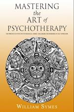 Mastering the Art of Psychotherapy