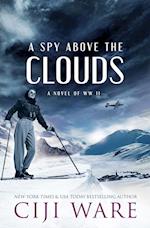 A Spy Above the Clouds: A Novel of WW II 