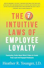 The 7 Intuitive Laws of Employee Loyalty