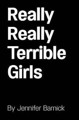 Really Really Terrible Girls