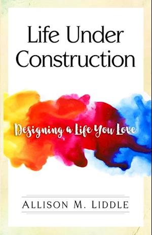 Life Under Construction