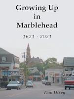 Growing Up in Marblehead: 1621 - 2021 