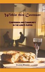 Within This Covenant: Confession and Community in the Lord's Supper 