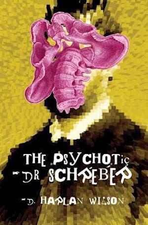 The Psychotic Dr. Schreber