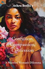 Confusion, Compassion, Confession