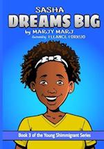 Sasha Dreams Big: Book 3 of The Young Shimmigrant Series 