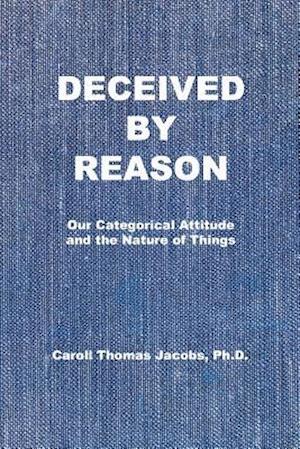 Deceived by Reason