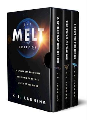 Melt Trilogy: A Spider Sat Beside Her, The Sting of the Bee, and Listen to the Birds