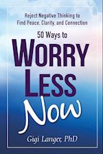 50 Ways to Worry Less Now