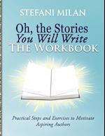 Oh, the Stories You Will Write: The Workbook 