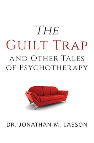 The Guilt Trap and Other Tales of Psychotherapy