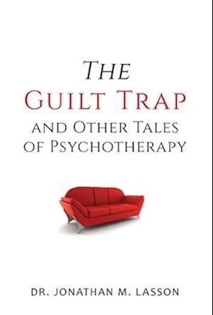 The Guilt Trap and Other Tales of Psychotherapy