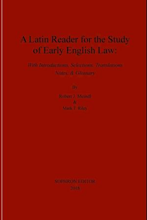 A Latin Reader for the Study of Early English Law
