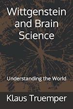 Wittgenstein and Brain Science: Understanding the World 