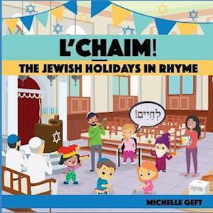 L'CHAIM! The Jewish Holidays in Rhyme