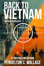 Back to Vietnam: Ted Higuera Thriller #7 