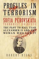 Sofia Perovskaya, Terrorist Princess