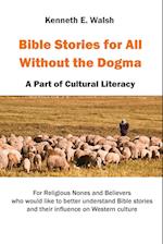 Bible Stories For All Without the Dogma