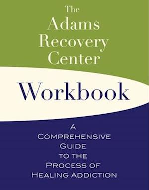 The Adams Recovery Center Workbook