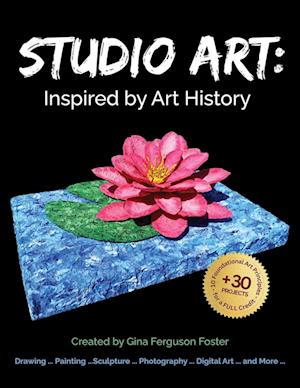 Studio Art: Inspired by Art History: Inspired by Art History: Inspired by Art History