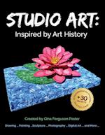 Studio Art: Inspired by Art History: Inspired by Art History: Inspired by Art History 