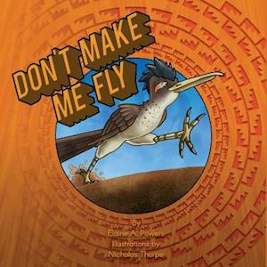 Don't Make Me Fly